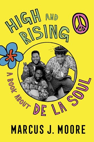 cover image High and Rising: A.K.A. the De La Soul Book