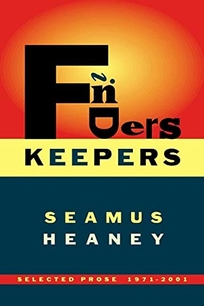 FINDERS KEEPERS: Selected Prose 1971–2001