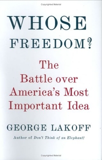 Whose Freedom?: The Battle over America's Most Important Idea