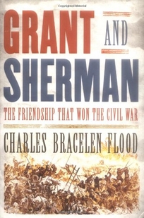 Grant and Sherman: The Friendship That Won the Civil War