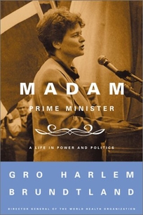 MADAM PRIME MINISTER: Living a Life in Power and Politics