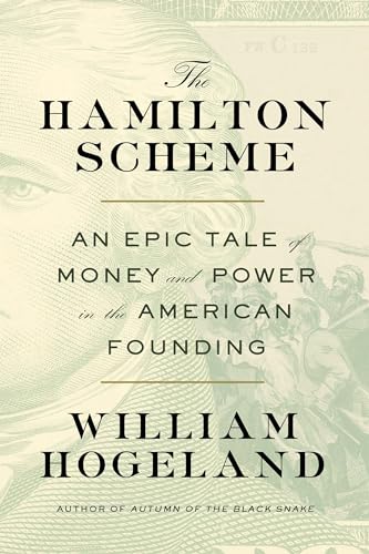 The Hamilton Scheme: An Epic Tale of Money and Power in the American ...