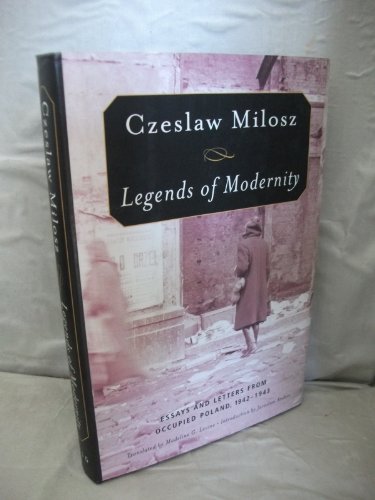 cover image Legends of Modernity: Essays and Letters from Occupied Poland, 1942–43