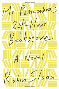 Mr. Penumbra’s 24-Hour Bookstore