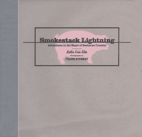 cover image Smokestack Lightning: Adventures in the Heart of Barbecue Country