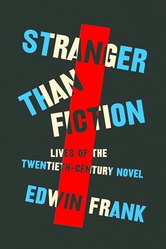 cover image Stranger Than Fiction: Lives of the Twentieth-Century Novel