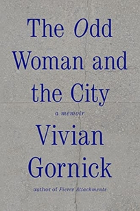 The Odd Woman and the City: A Memoir 