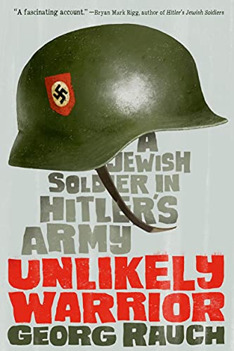 cover image Unlikely Warrior: A Jewish Soldier in Hitler's Army