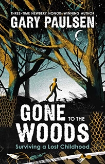  Gone to the Woods: Surviving a Lost Childhood