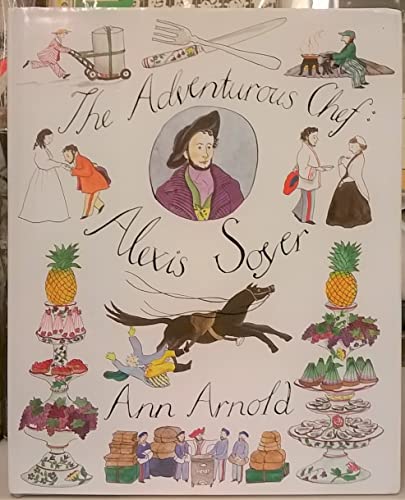 cover image THE ADVENTUROUS CHEF: ALEXIS SOYER