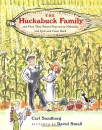 The Huckabuck Family: And How They Raised Popcorn in Nebraska and Quit and Came Back