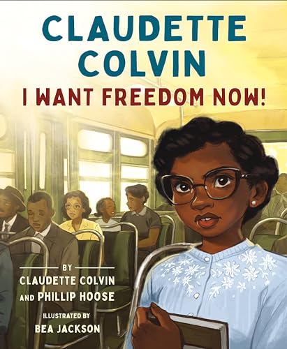 cover image Claudette Colvin: I Want Freedom Now!