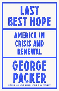 Last Best Hope: America in Crisis and Renewal