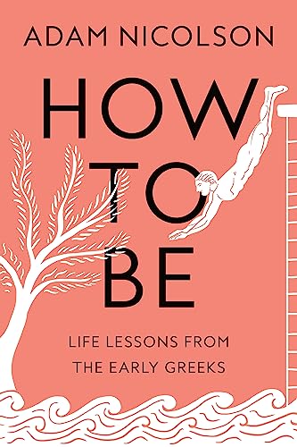 cover image How to Be: Life Lessons from the Early Greeks