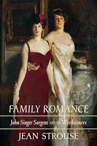 cover image Family Romance: John Singer Sargent and the Wertheimers 