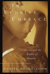 The Elusive Embrac: Desire and the Riddle of Identity