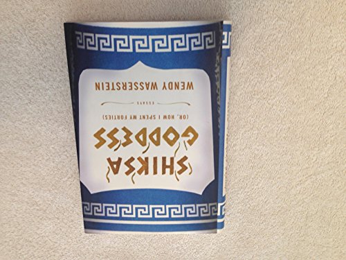 cover image SHIKSA GODDESS OR, HOW I SPENT MY FORTIES