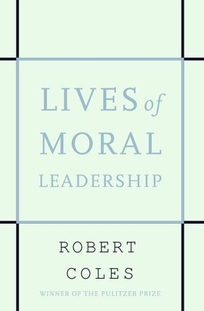 Lives of Moral Leadership