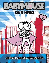 Babymouse: Queen of the World! Babymouse: Our Hero