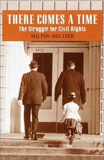 There Comes a Time: The Struggle for Civil Rights