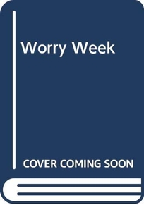 The Worry Week