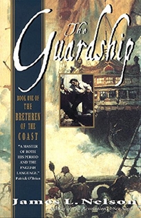 The Guardship: Book One of the Brethren of the Coast