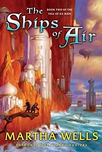 THE SHIPS OF AIR: Book Two of the Fall of Ile-Rien