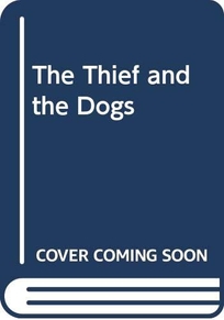 The Thief and the Dogs