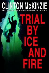 TRIAL BY ICE AND FIRE