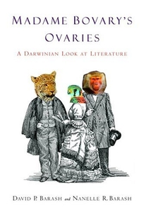 MADAME BOVARY'S OVARIES: A Darwinian Look at Literature