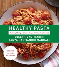 Healthy Pasta: The Sexy