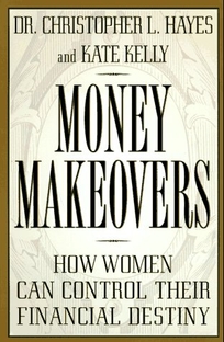 Money Makeovers: How Women Can Control Their Financial Destiny