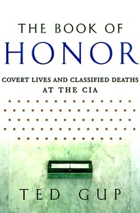 The Book of Honor: Covert Lives and Classified Deaths at the CIA