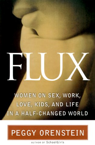 cover image Flux: Women on Sex, Work, Love, Kids and Life in a Half-Changed World