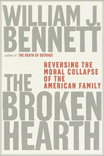 THE BROKEN HEARTH: Reversing the Moral Collapse of the American Family