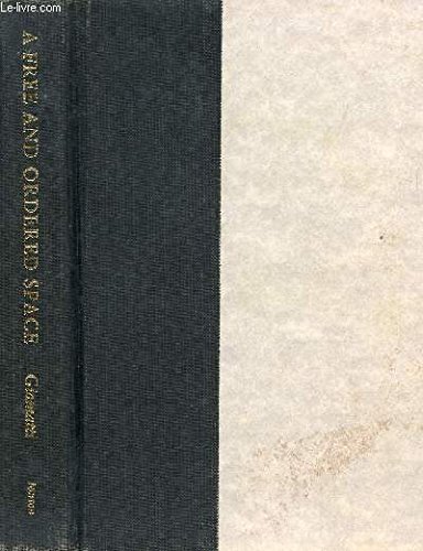 cover image A Free and Ordered Space: The Real World of the University