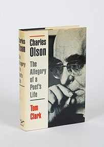 Charles Olson: The Allegory of a Poet's Life