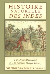 Histoire Naturelle Des Indes: The Drake Manuscript in the Pierpont Morgan Library