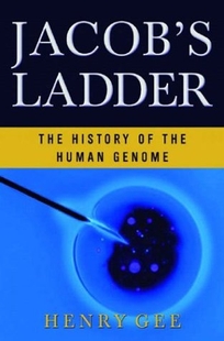 JACOB'S LADDER: The History of the Human Genome