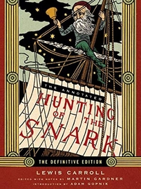 The Annotated Hunting of the Snark: The Definitive Edition