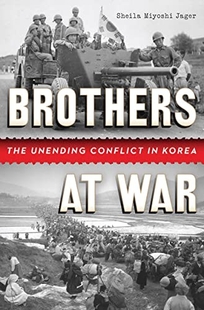 Brothers at War: The Unending Conflict in Korea