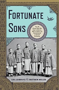 Fortunate Sons: The 120 Chinese Boys Who Came to America