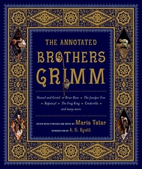 The Annotated Brothers Grimm: The Bicentennial Edition