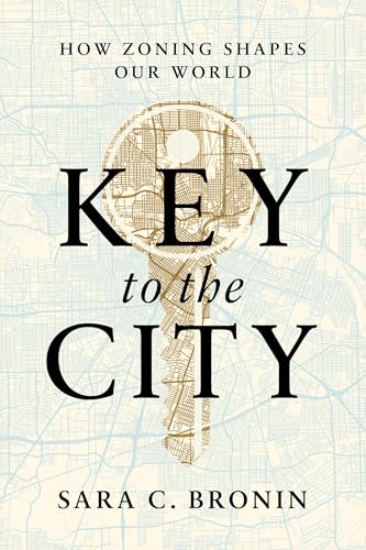 cover image Key to the City: How Zoning Shapes Our World