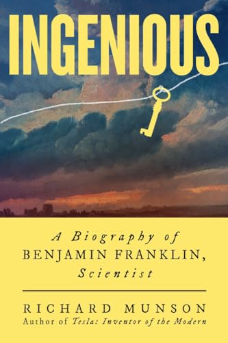 cover image Ingenious: A Biography of Benjamin Franklin, Scientist