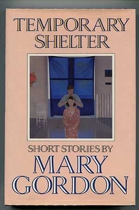 Temporary Shelter: Short Stories