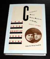 Love is the Heart of Everything: Correspondence Between Vladimir Mayakovsky and Lili Brik