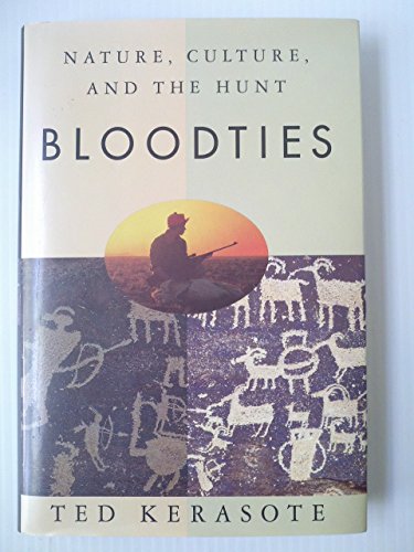 cover image Bloodties: Nature, Culture, and the Hunt
