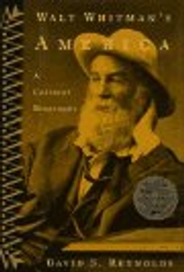 Walt Whitman's America: A Cultural Biography