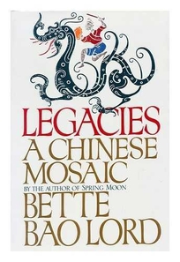 Legacies: A Chinese Mosaic